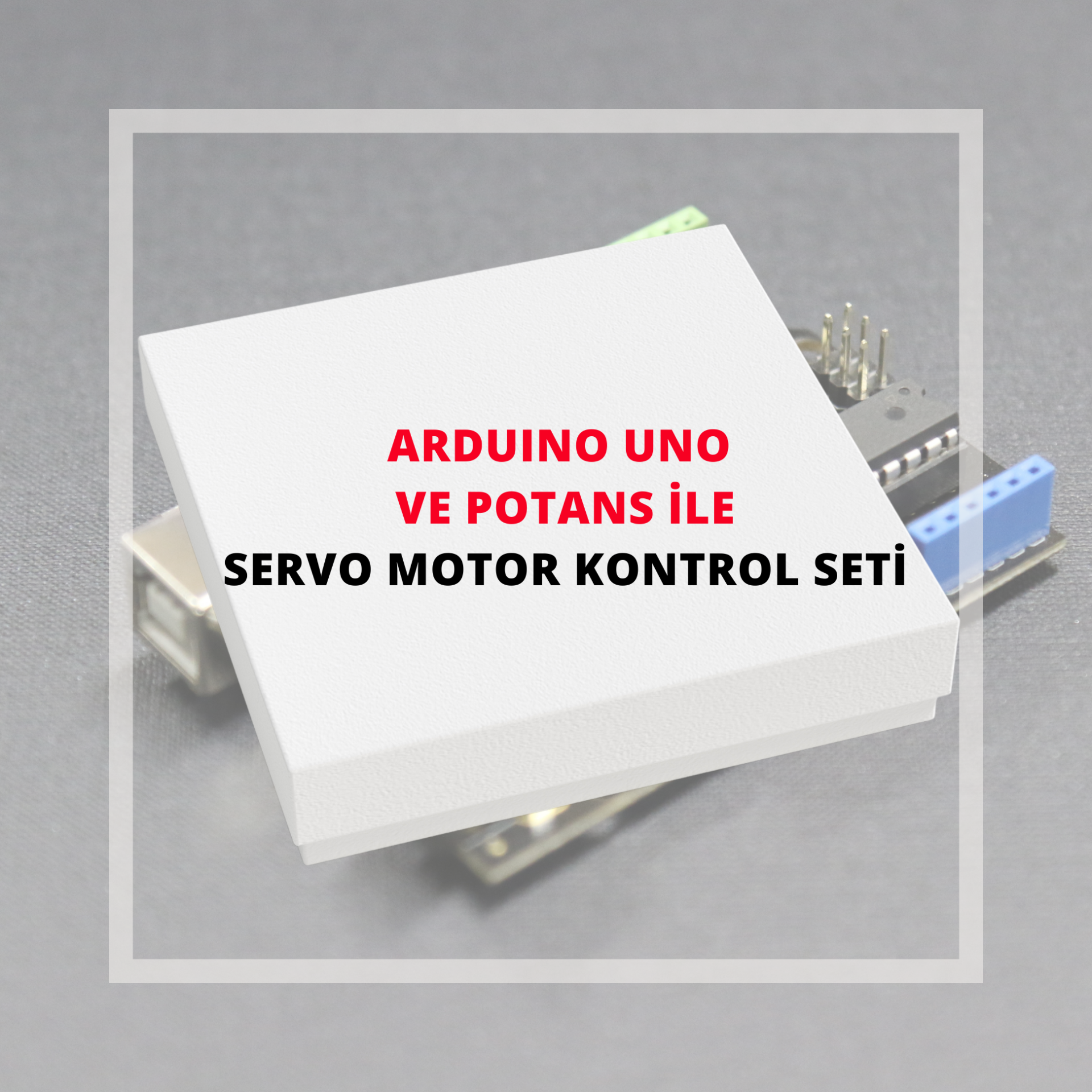 Arduino Uno ve Potansiyometre ile Servo Motor Kontrol Seti